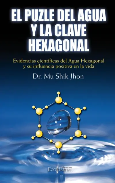 El puzle del agua y la clave hexagonal es un libro del Dr. Mu Shik Jhon que resume las investigaciones de 40 años sobre la estructura del agua.